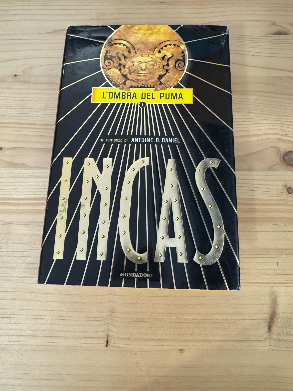INCAS. L'OMBRA DEL PUMA - Antoine B. Daniel - MONDADORI 